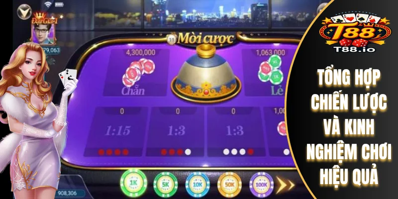 Tổng hợp chiến lược và kinh nghiệm chơi hiệu quả