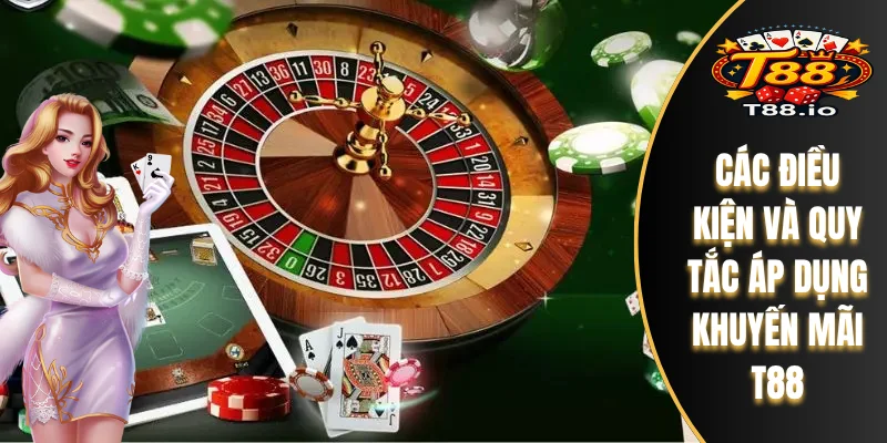 Các điều kiện và quy tắc áp dụng khuyến mãi T88