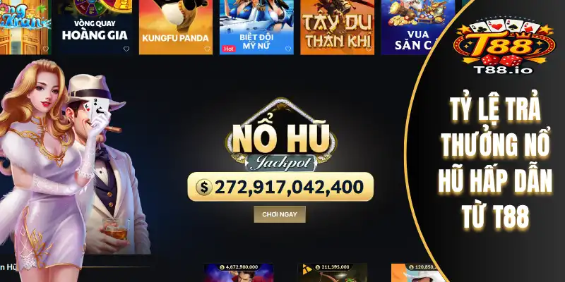 Nổ Hũ T88 2 Tỷ lệ trả thưởng nổ hũ hấp dẫn từ T88