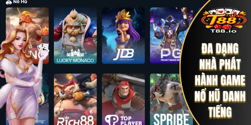 Nổ Hũ T88 3 Đa dạng nhà phát hành game nổ hũ danh tiếng