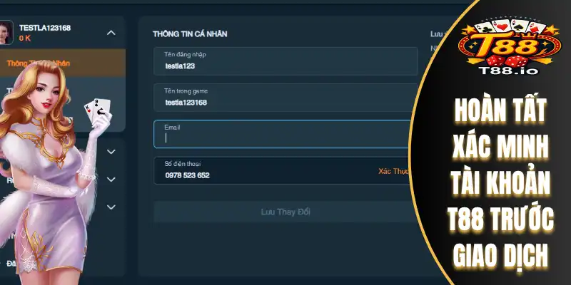 Rút Tiền T88 - Hướng Dẫn Chi Tiết Cho Mọi Thành Viên 5 Hoàn tất xác minh tài khoản T88 trước giao dịch