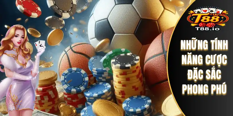 Thể Thao T88 2 Những tính năng cược đặc sắc phong phú