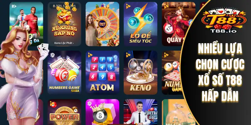 Nhiều lựa chọn cược xổ số T88 hấp dẫn